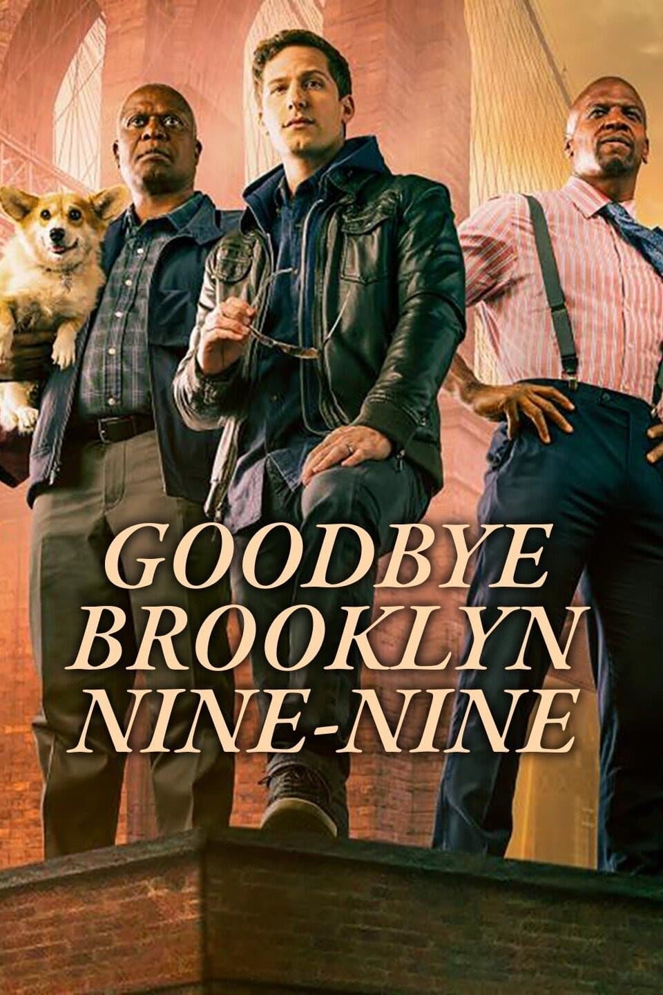 Poster for the movie "Goodbye Brooklyn Nine-Nine"